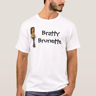 bratty brunette t-shirt