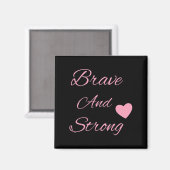 Brave And Strong Breast Cancer Awareness Magneet (Voorkant / Achterkant)