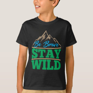 Brave blijf Wilde Wilde Wilde Wilde Wilde Buiten H T-shirt