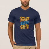 Brave Every Battle Tshirt VOOR Mannen (Voorkant)