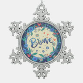 Brave Floral  Inspirerend Inspirivity Tin Sneeuwvlok Ornament