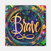 Brave Floral Whimsical Inspirerend Trendy Plezier Magneet (Voorkant)