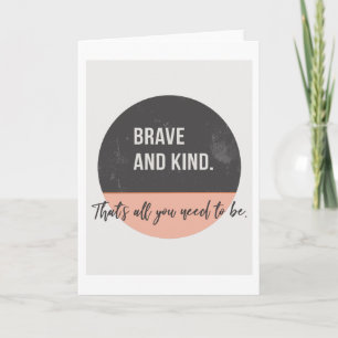 Brave & Kind 5"x7"-kaart Kaart