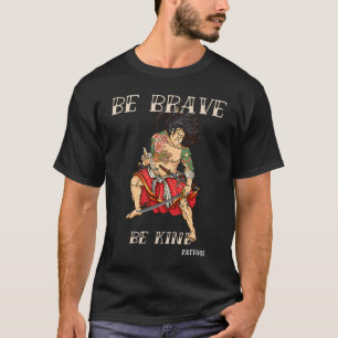 Brave Kind Tattoos Design 10 T-shirt