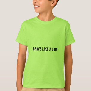 Brave Like A Lion - Moed om het Kinder T-shirt te