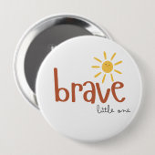 Brave Little One Button Leuke Zon (Voorkant /achterkant)