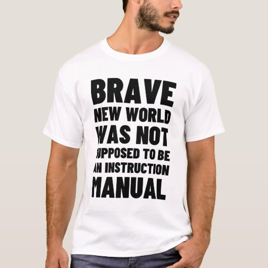 Brave New World is geen handleiding T-shirt (Voorkant)