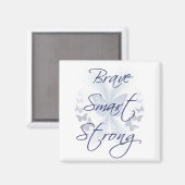 Brave Smart Strong Magneet (Voorkant / Achterkant)