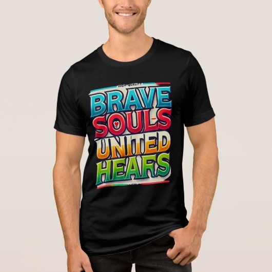 Brave Souls United Hearts ( Designed T-Shirt ) (Voorkant)
