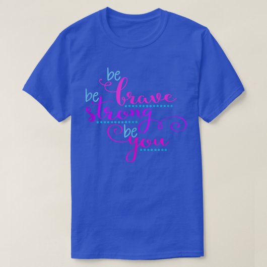 BRAVE STERK JE Positieve berichtgeving Meisjes T-shirt (Design voorkant)