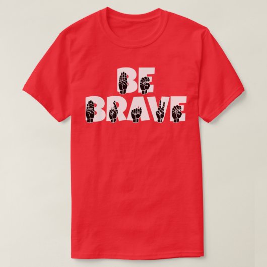 BRAVE-tekst met ASL-gebarentaal zwart en wat T-shirt (Design voorkant)