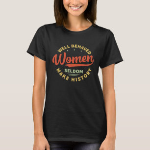 Brave vrouwen maken geschiedenis Feminisme T-shirt