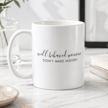Brave Vrouwen Maken Geschiedenis Quote