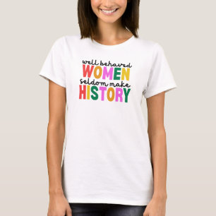 Brave vrouwen maken geschiedenis t-shirt