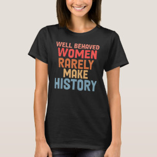 Brave vrouwen maken geschiedenis t-shirt