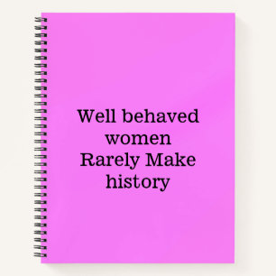Brave vrouwen maken zelden geschiedenis roze templ notitieboek