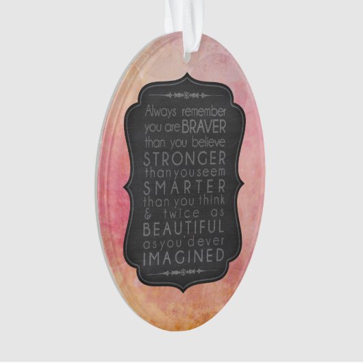 Braver Stronger Smarter en Mooie Inspiratie Ornament (voorkant)