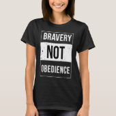 Bravery Not Obedience Advisory T-shirt (Voorkant)