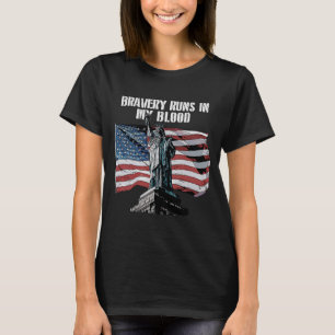 Bravery Runs in My Blood Proud American Great USA T-shirt