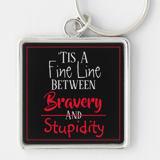 Bravery & Stupidity Humor Sleutelhanger (Voorkant)