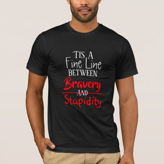 Bravery & Stupidity Humor T-shirt (Voorkant)