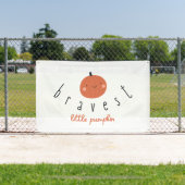 bravest little pumpkin Outdoor Banner Sign  (Insitu)