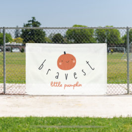 bravest little pumpkin Outdoor Banner Sign 