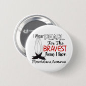 Bravest Person I Know Mesothelioma Ronde Button 5,7 Cm (Voorkant /achterkant)