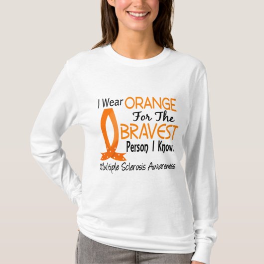Bravest Person I know Multiple Sclerosis T-shirt (Voorkant)