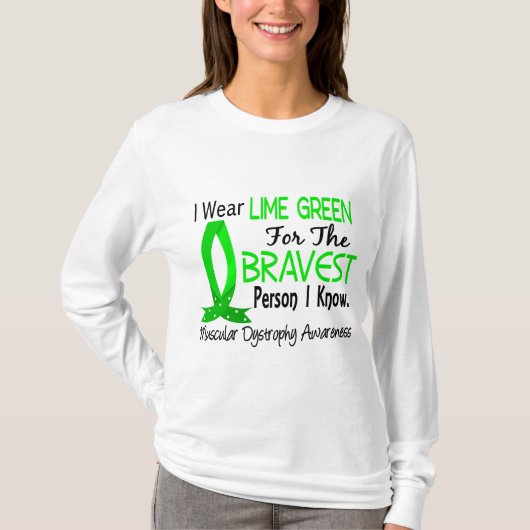 Bravest Person I Know Muscular Dystrophy T-shirt (Voorkant)
