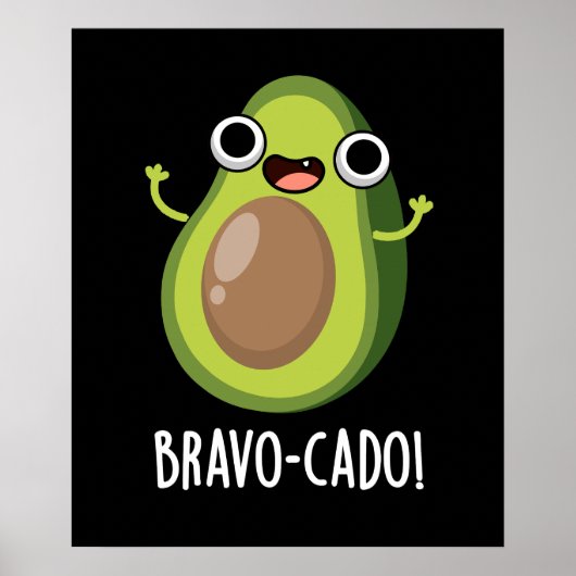 Bravo-cado Funny Avocado Pun Dark BG Poster (Voorkant)