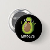 Bravo-cado Funny Avocado Pun Dark BG Ronde Button 5,7 Cm (Voorkant /achterkant)