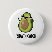 Bravo-cado Funny Avocado Pun Ronde Button 5,7 Cm (Voorkant)