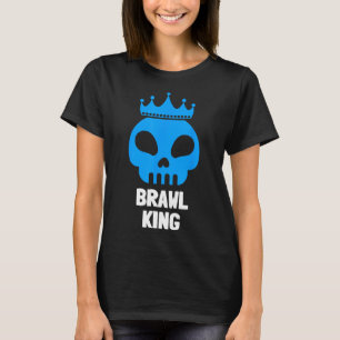 Brawl King Brawling Gamer Gaming T-shirt