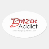 Brazen Addict sticker (Voorkant)