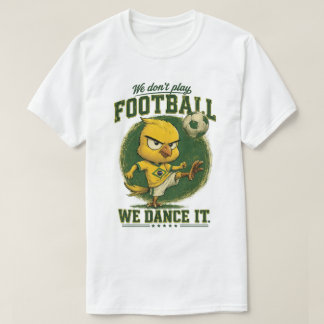 Brazil Fan Voetbal We Dansen Het Grappige T-Shirt
