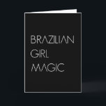 Braziliaans Meisjesmagie Braziliaanse Vrouw Cadeau Kaart<br><div class="desc">Laat zien hoe mooi je bent als Braziliaanse vrouw in je land. Dit ontwerp is een leuk cadeau-idee voor iedereen die trots is op zichzelf en zijn afkomst.</div>