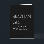Braziliaans Meisjesmagie Braziliaanse Vrouw Cadeau Kaart<br><div class="desc">Laat zien hoe mooi je bent als Braziliaanse vrouw in je land. Dit ontwerp is een leuk cadeau-idee voor iedereen die trots is op zichzelf en zijn afkomst.</div>