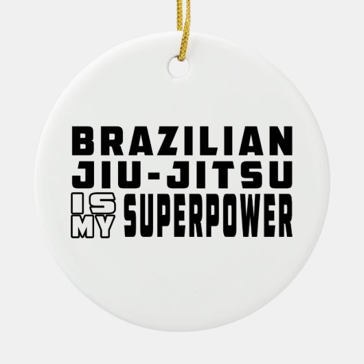 Braziliaanse Jiu-Jitsu is mijn supermacht Keramisch Ornament (Voorkant)