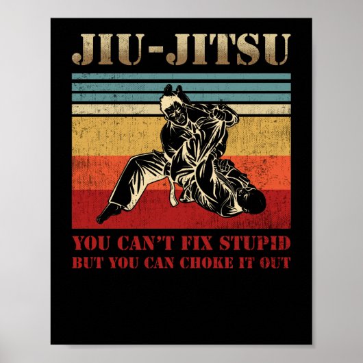 Braziliaanse Jiu Jitsu, je kunt geen stompzinnige  Poster (Voorkant)