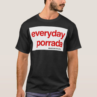 Braziliaanse Jiujitsu Elke dag Porrada BJJ T-shirt