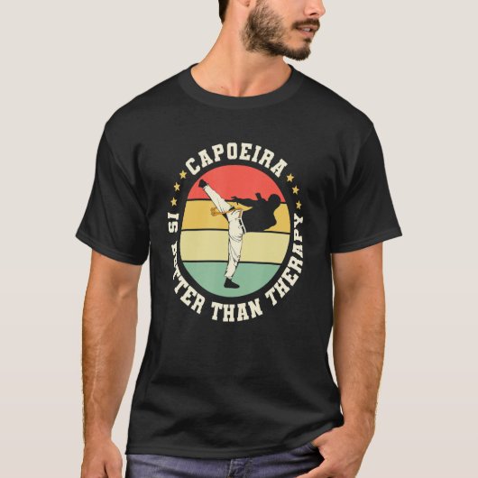 Brazilian Capoeira Dance Martial Capoeira Is Bette T-shirt (Voorkant)