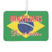 Brazilianen doen het beter grappige vlag van Brazi Luchtverfrisser (Achterkant)