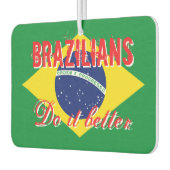 Brazilianen doen het beter grappige vlag van Brazi Luchtverfrisser (Links)