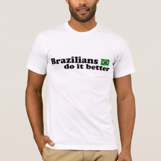 Brazilianen doen het beter t-shirt