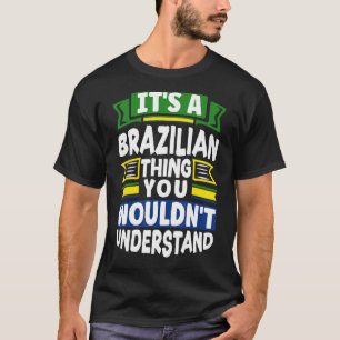 Brazilië, Brazilië, vlag een Braziliaans ding T-shirt