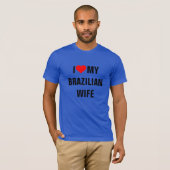 Brazilië: Ik hou van mijn Braziliaanse vrouw T-shirt (Voorkant volledig)
