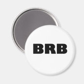 BRB (ben zo terug) Magneet (Voorkant / Achterkant)