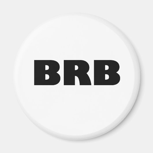 BRB (ben zo terug) Magneet (Voorkant)