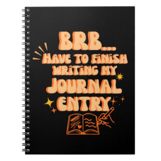 BRB Have To Finish Writing My Journal Entry  Notitieboek